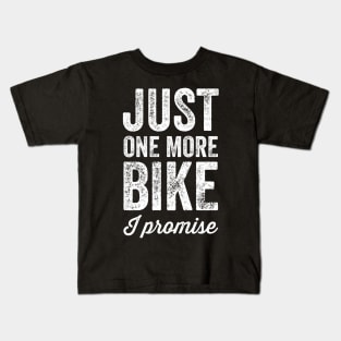 Just one more bike I promise Kids T-Shirt